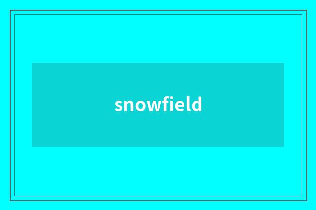 snowfield