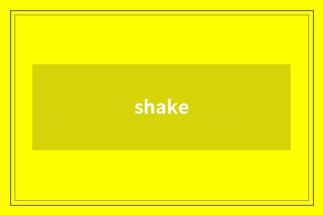shake