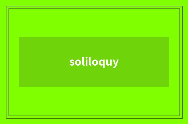 soliloquy