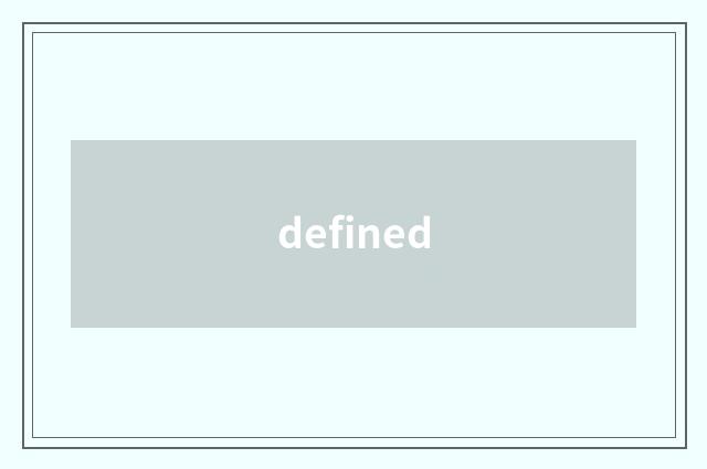 defined