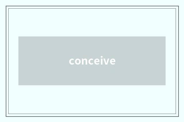 conceive