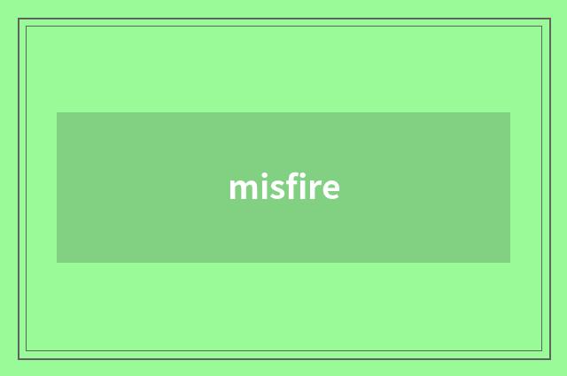 misfire