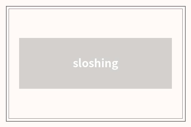 sloshing