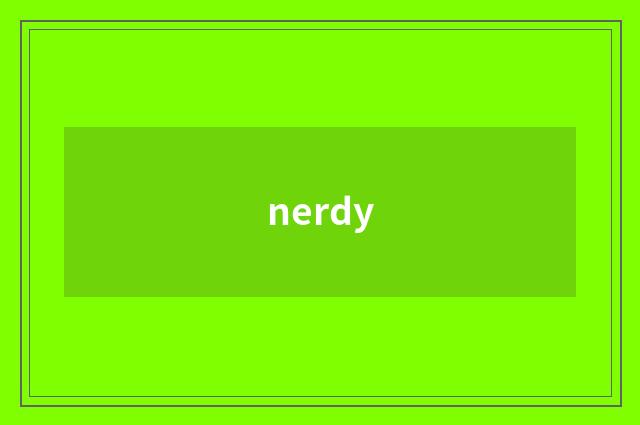 nerdy