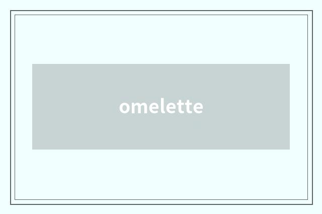 omelette