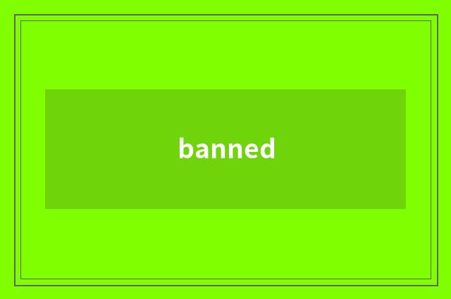 banned