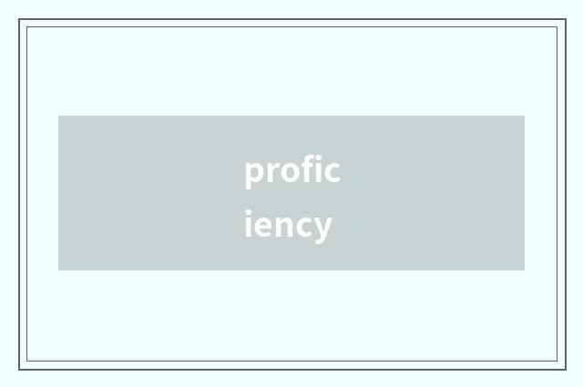 proficiency