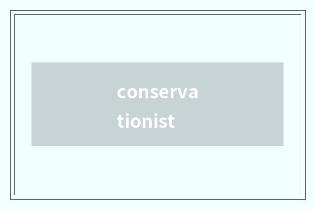 conservationist