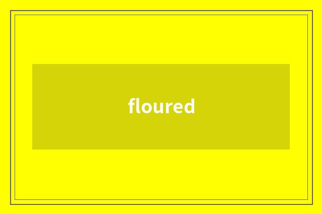 floured