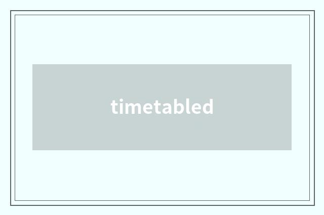 timetabled
