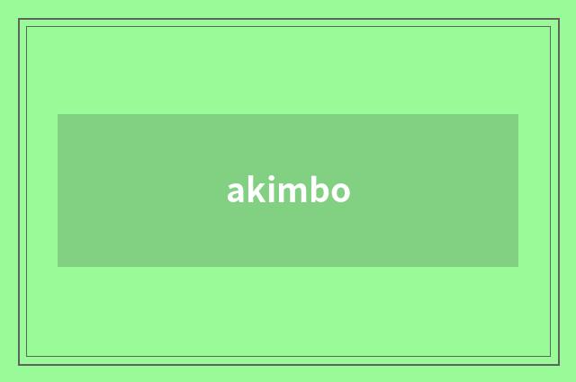 akimbo