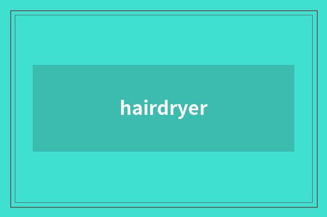 hairdryer