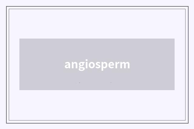 angiosperm