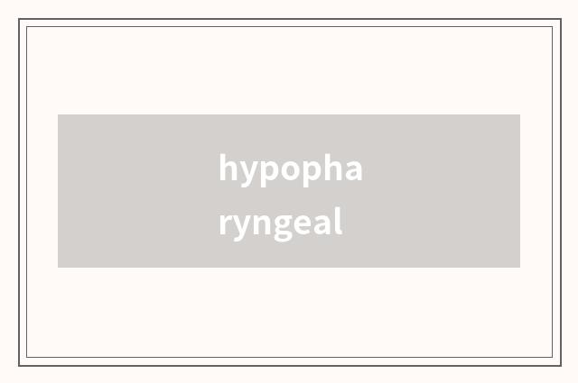 hypopharyngeal