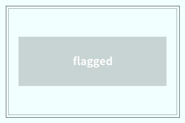 flagged