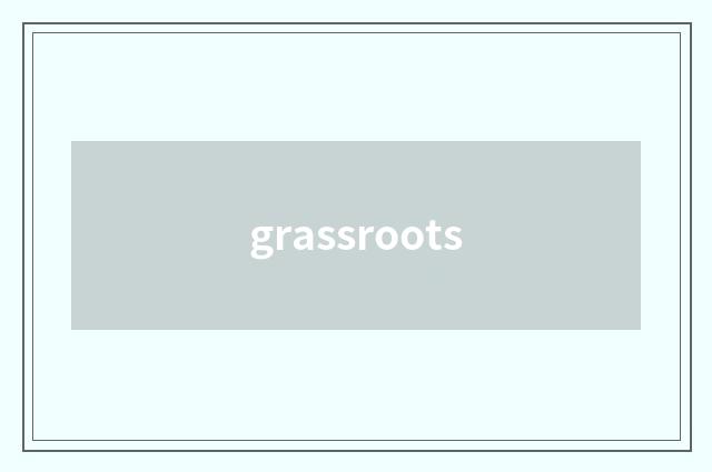 grassroots