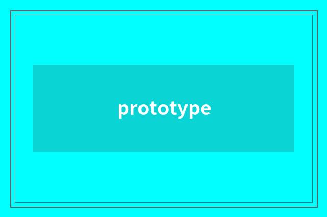 prototype