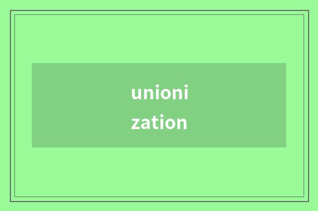 unionization