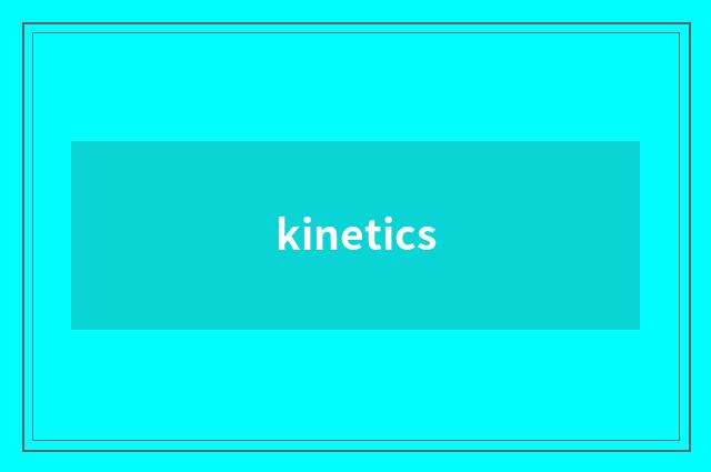 kinetics