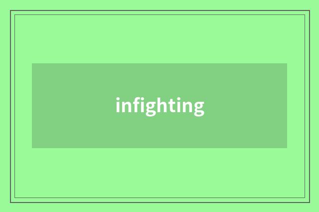 infighting