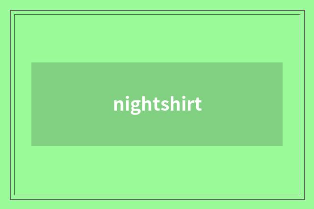 nightshirt
