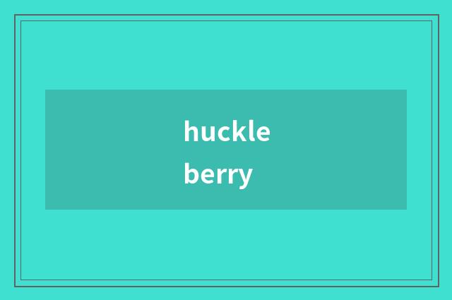 huckleberry