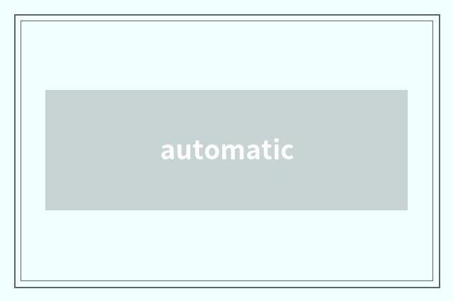 automatic