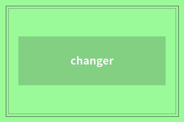 changer