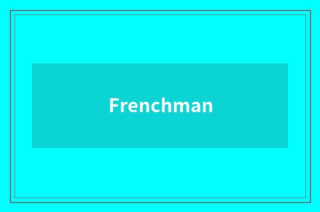 Frenchman