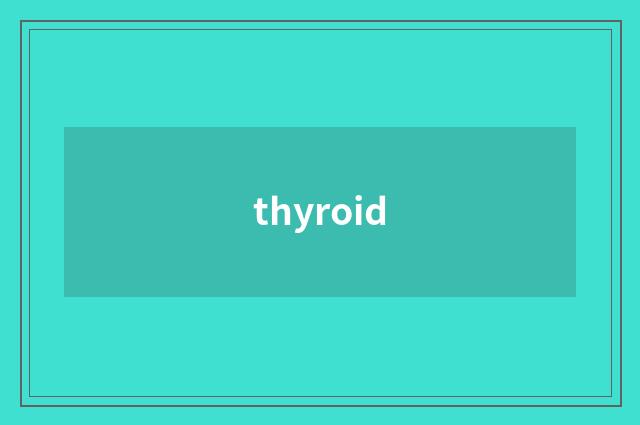 thyroid