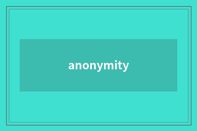 anonymity