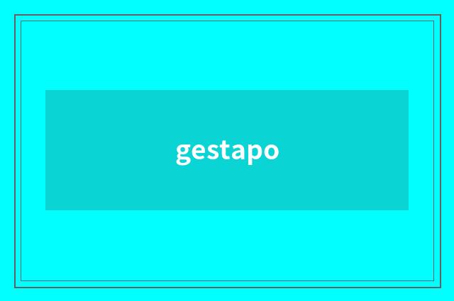 gestapo