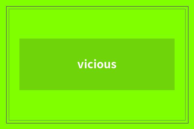 vicious