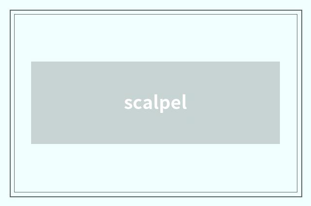 scalpel