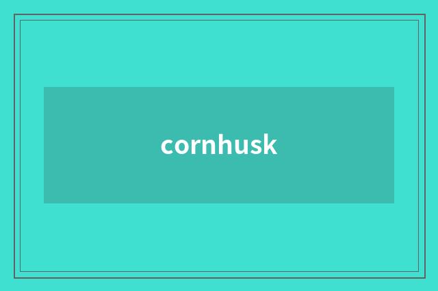 cornhusk
