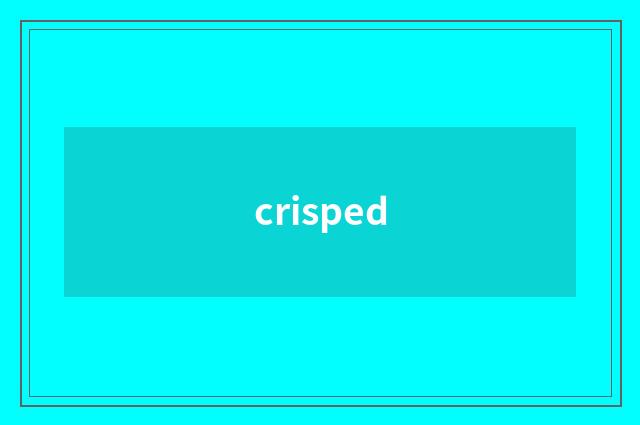crisped