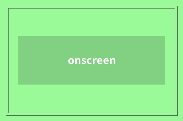 onscreen