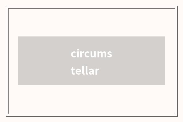 circumstellar
