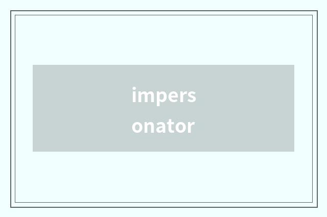impersonator