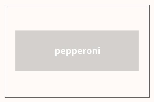 pepperoni