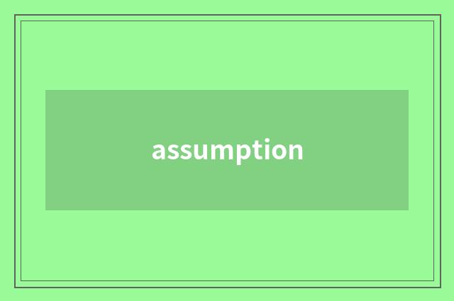 assumption