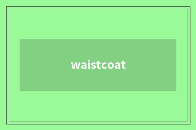 waistcoat