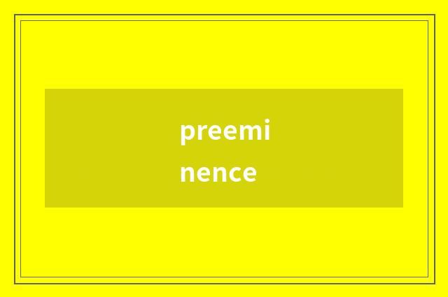 preeminence