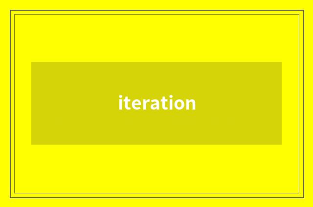 iteration
