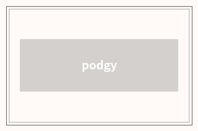 podgy