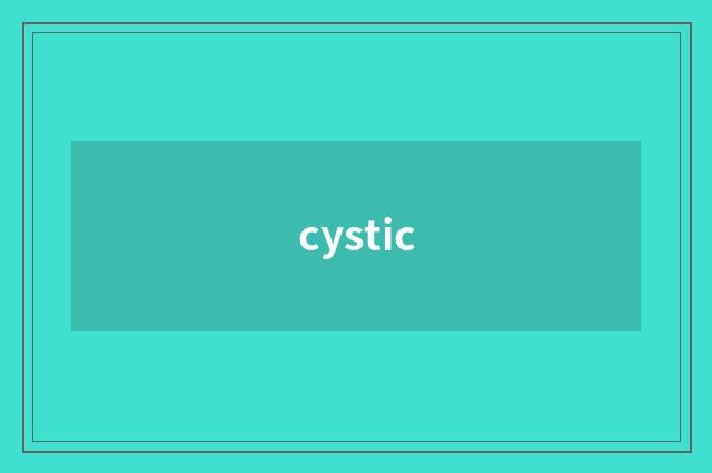 cystic