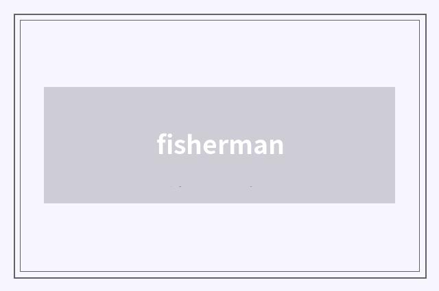 fisherman