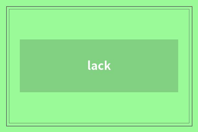 lack