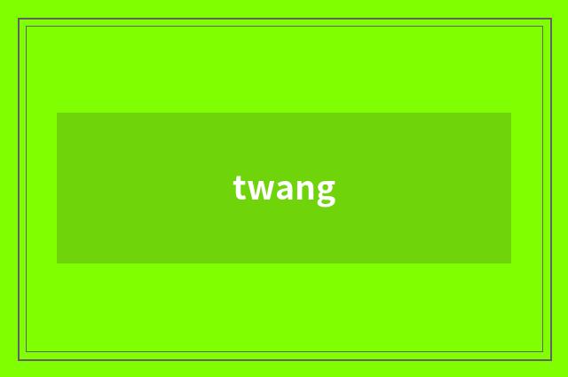 twang