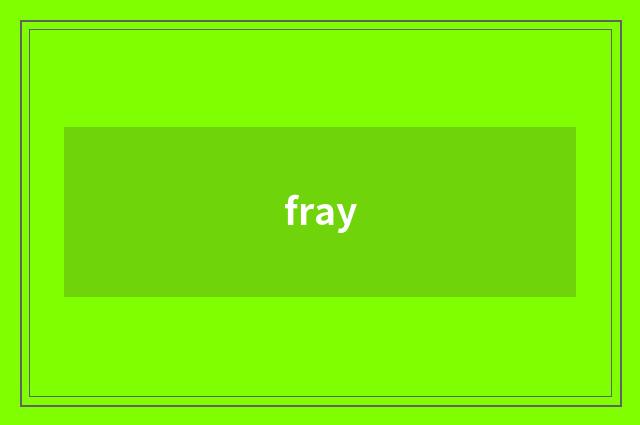 fray